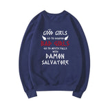 Good Girls Go To Heaven Bad Girls Go To Mystic Falls with Damon Salvatore Sweatshirt Mystic Falls Sweatshirts Salvatore Pullover