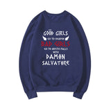 Good Girls Go To Heaven Bad Girls Go To Mystic Falls with Damon Salvatore Sweatshirt Mystic Falls Sweatshirts Salvatore Pullover