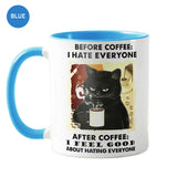 Cat Befor Coffee I Hate Everyone,After Coffee I Feel Good Ceramic Coffee Mug Travel Tea Milk Cup Friends Birthday Gift