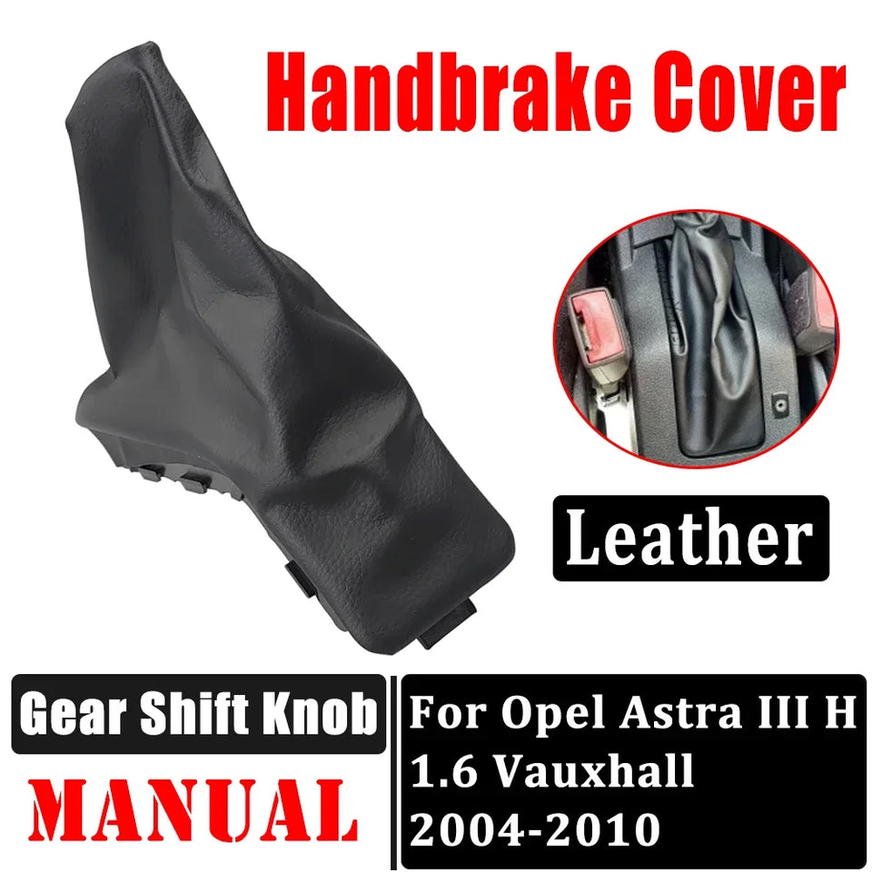 Top quality Gear Lever Shift Knob Boot Case Collar Parking Handbrake Cover For OPEL ASTRA III H 1.6 VAUXHALL 2004-2010