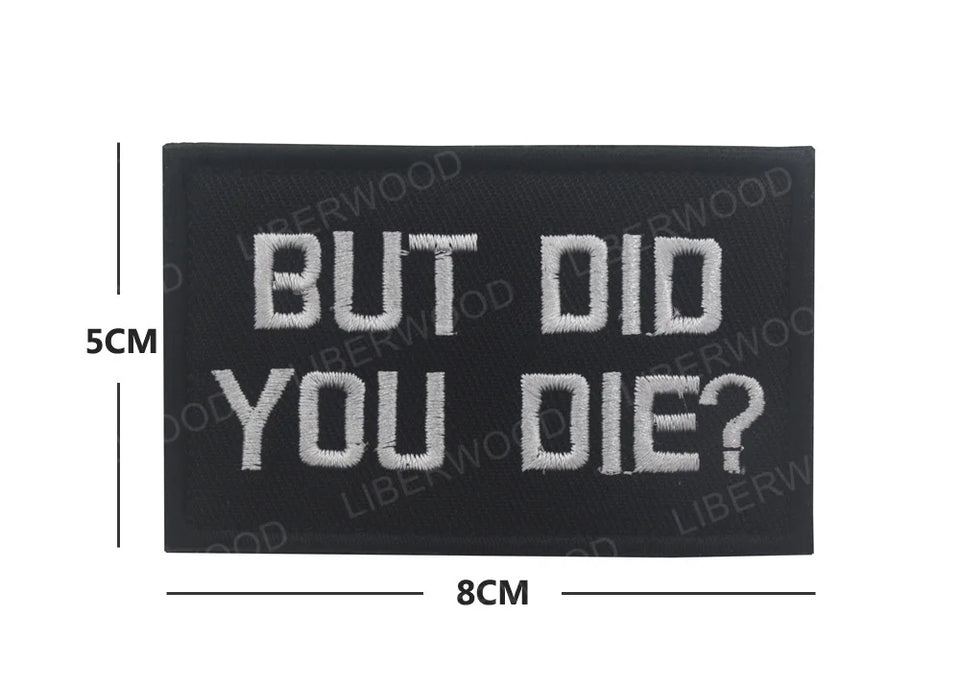 Funny But Did You Die Tactical Patches Embroidered Applique Fastener Hook & Loop Emblem Ouch Pouch Badge Patch for Caps Bag Vest