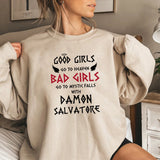 Good Girls Go To Heaven Bad Girls Go To Mystic Falls with Damon Salvatore Sweatshirt Mystic Falls Sweatshirts Salvatore Pullover