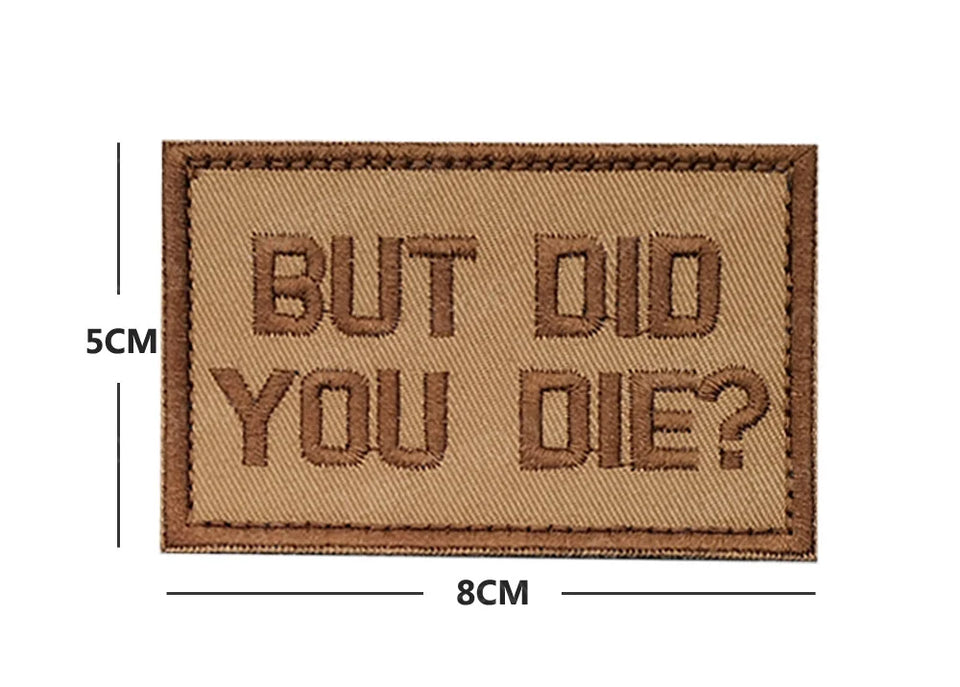 Funny But Did You Die Tactical Patches Embroidered Applique Fastener Hook & Loop Emblem Ouch Pouch Badge Patch for Caps Bag Vest