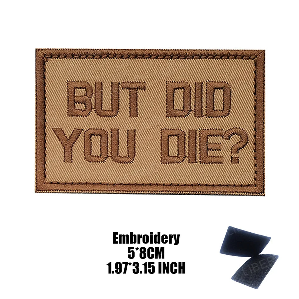 Funny But Did You Die Tactical Patches Embroidered Applique Fastener Hook & Loop Emblem Ouch Pouch Badge Patch for Caps Bag Vest