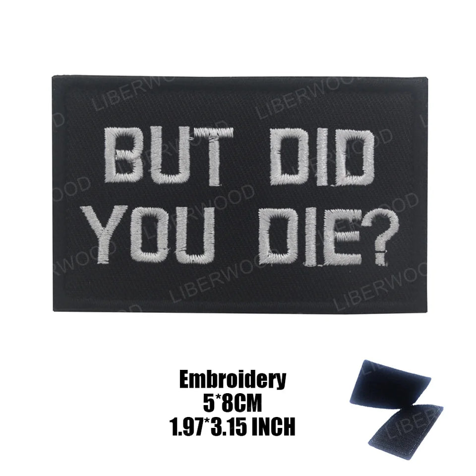 Funny But Did You Die Tactical Patches Embroidered Applique Fastener Hook & Loop Emblem Ouch Pouch Badge Patch for Caps Bag Vest