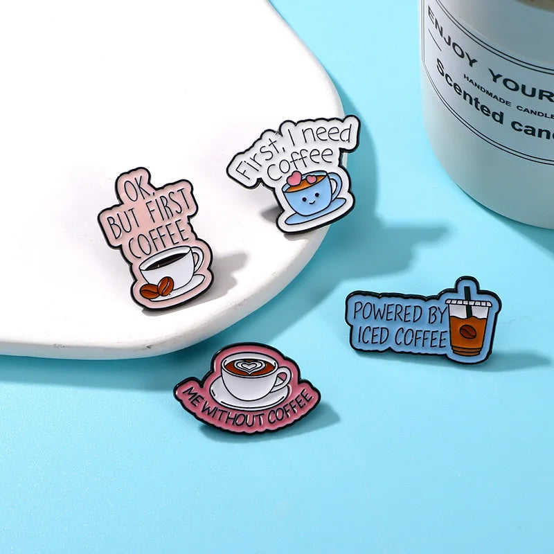 I Need Coffee Metal Brooch Love Coffee Beans First Coffee Power By Ice Coffee Me Without Creative Coffee Badge Punk Pins Jewelry