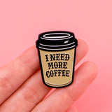 More Coffee Funny Enamel Pin Brooch for Women Lapel Pins Badge on Backpack Costume Accessories Jewelry Friends Gift