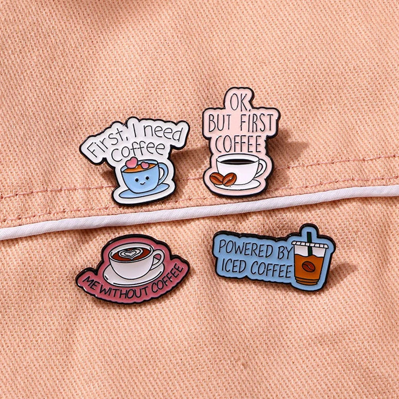 I Need Coffee Metal Brooch Love Coffee Beans First Coffee Power By Ice Coffee Me Without Creative Coffee Badge Punk Pins Jewelry