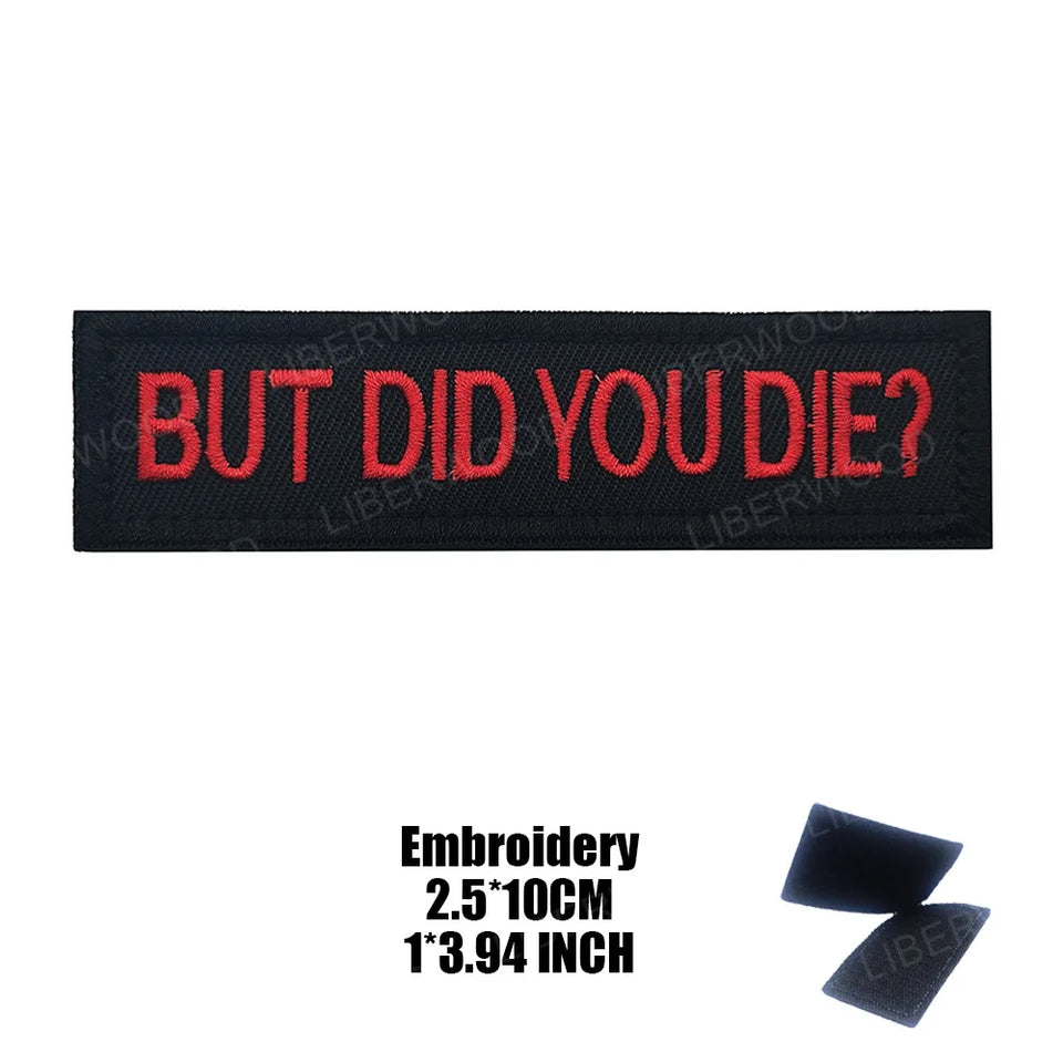 Funny But Did You Die Tactical Patches Embroidered Applique Fastener Hook & Loop Emblem Ouch Pouch Badge Patch for Caps Bag Vest
