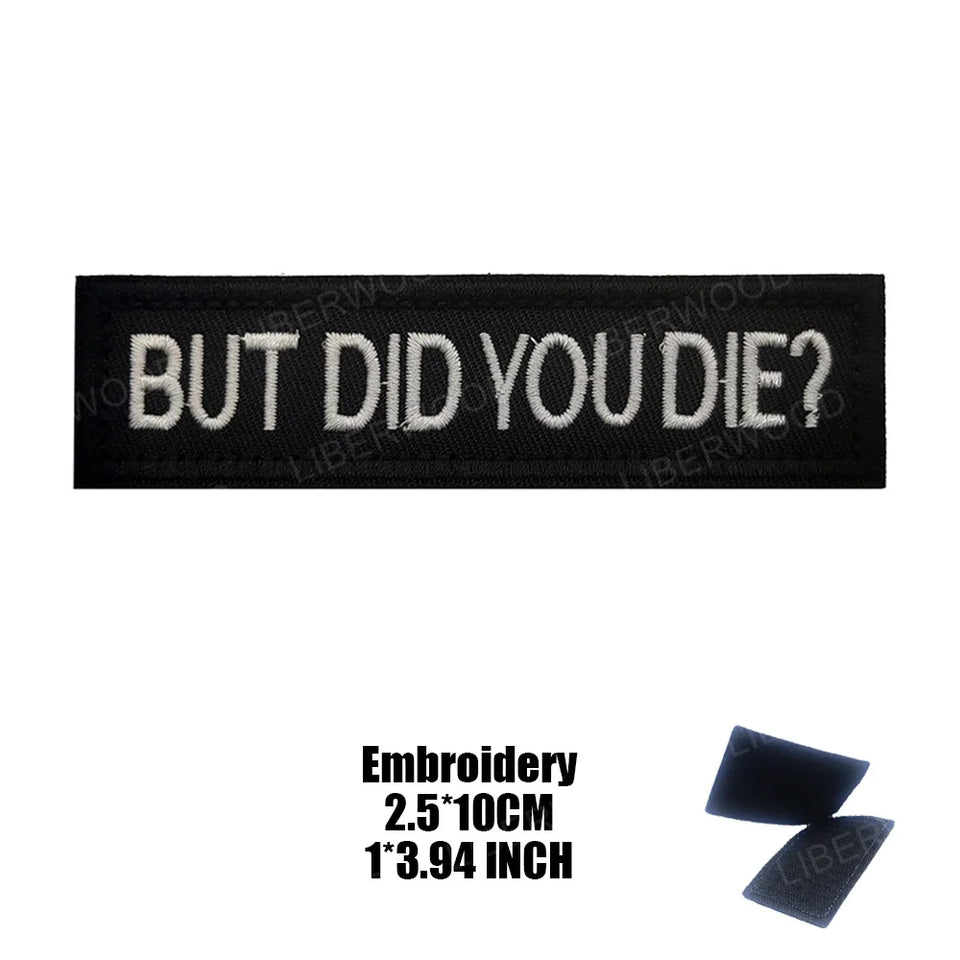 Funny But Did You Die Tactical Patches Embroidered Applique Fastener Hook & Loop Emblem Ouch Pouch Badge Patch for Caps Bag Vest