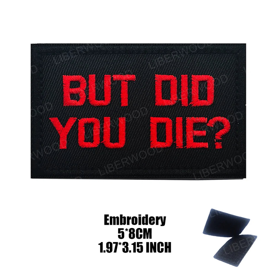 Funny But Did You Die Tactical Patches Embroidered Applique Fastener Hook & Loop Emblem Ouch Pouch Badge Patch for Caps Bag Vest