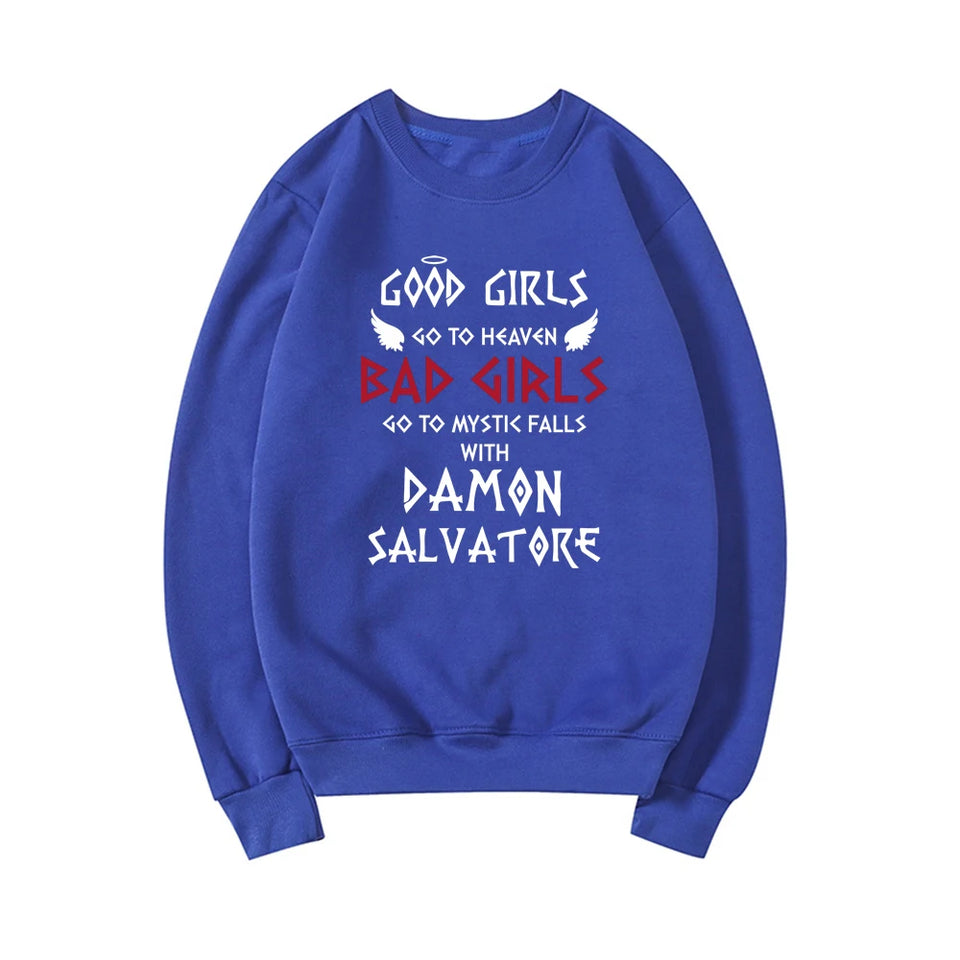 Good Girls Go To Heaven Bad Girls Go To Mystic Falls with Damon Salvatore Sweatshirt Mystic Falls Sweatshirts Salvatore Pullover
