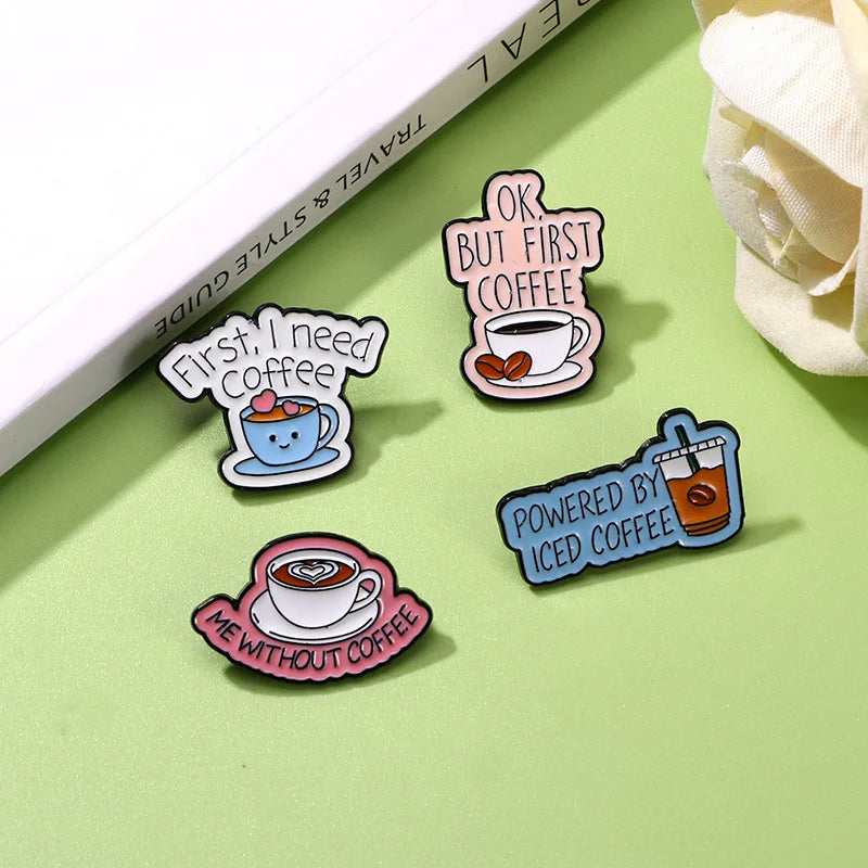 I Need Coffee Metal Brooch Love Coffee Beans First Coffee Power By Ice Coffee Me Without Creative Coffee Badge Punk Pins Jewelry