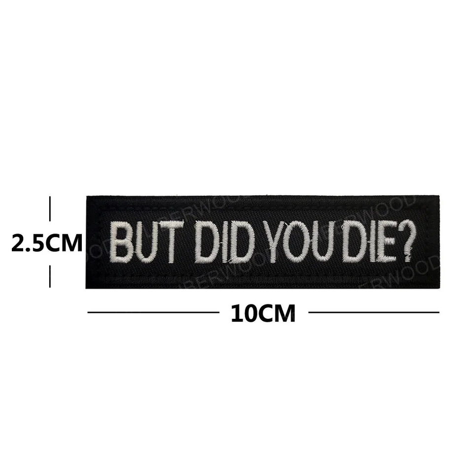 Funny But Did You Die Tactical Patches Embroidered Applique Fastener Hook & Loop Emblem Ouch Pouch Badge Patch for Caps Bag Vest